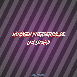 Montagem Inserdersial De Una Slowed