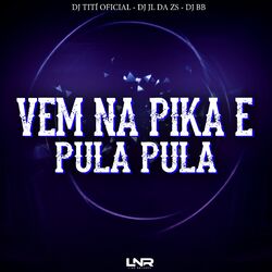 Cover of Vem Na Pika e Pula Pula