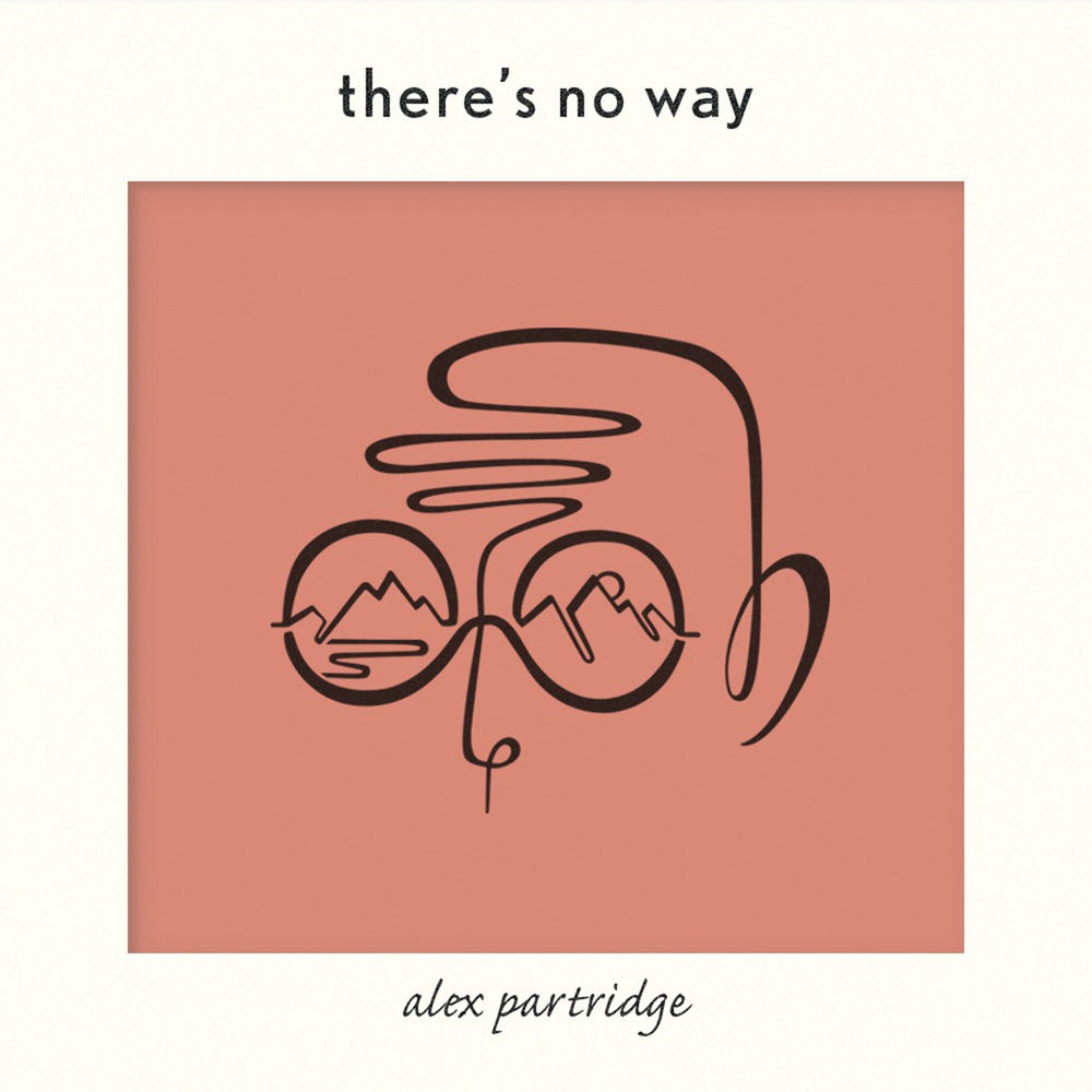 Album artwork for There's No Way by Alex Partridge