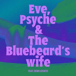 Cover of Eve, Psyche & the Bluebeard’s wife (feat. Demi Lovato)