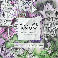Cover of All We Know (feat. Phoebe Ryan) (Oliver Heldens Remix)