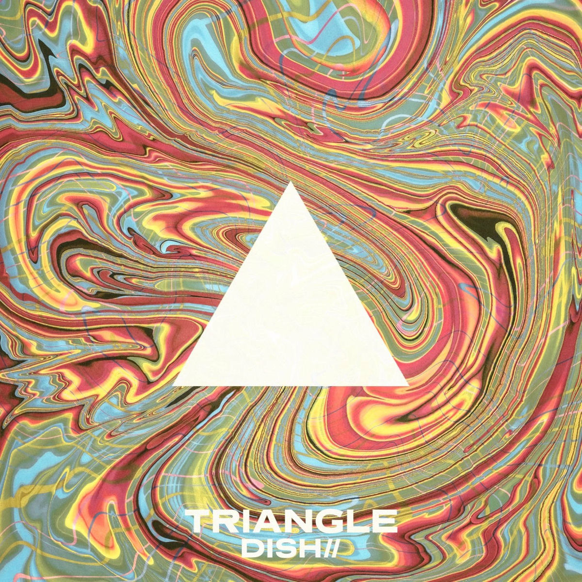 DISH// - TRIANGLE | Deezer