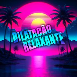 Cover of DILATAÇÃO RELAXANTE