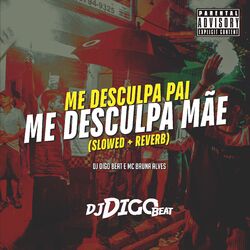 Cover of Me Desculpa Pai, Me Desculpa Mãe (Slowed + Reverb)