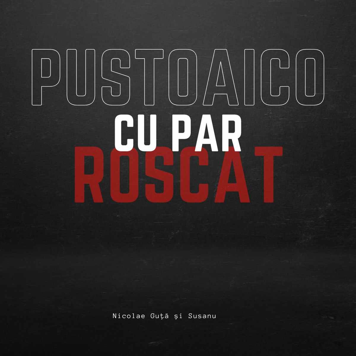 Album cover of Pustoaico cu Par Roscat