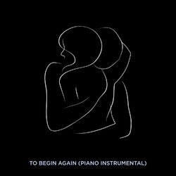 Cover of To Begin Again (Piano Instrumental)