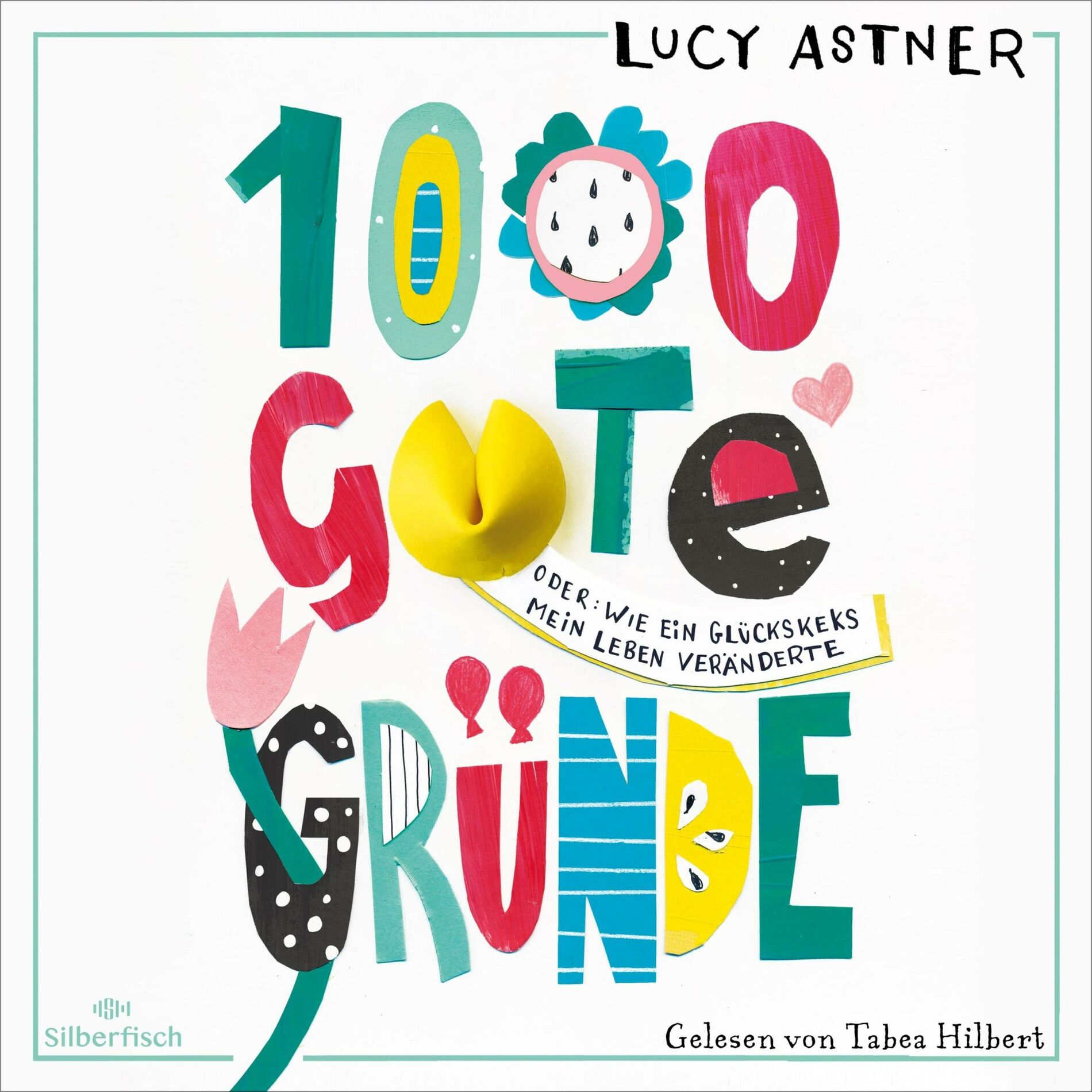Album cover of 1000 gute Gründe (Oder: Wie ein Glückskeks mein Leben veränderte)