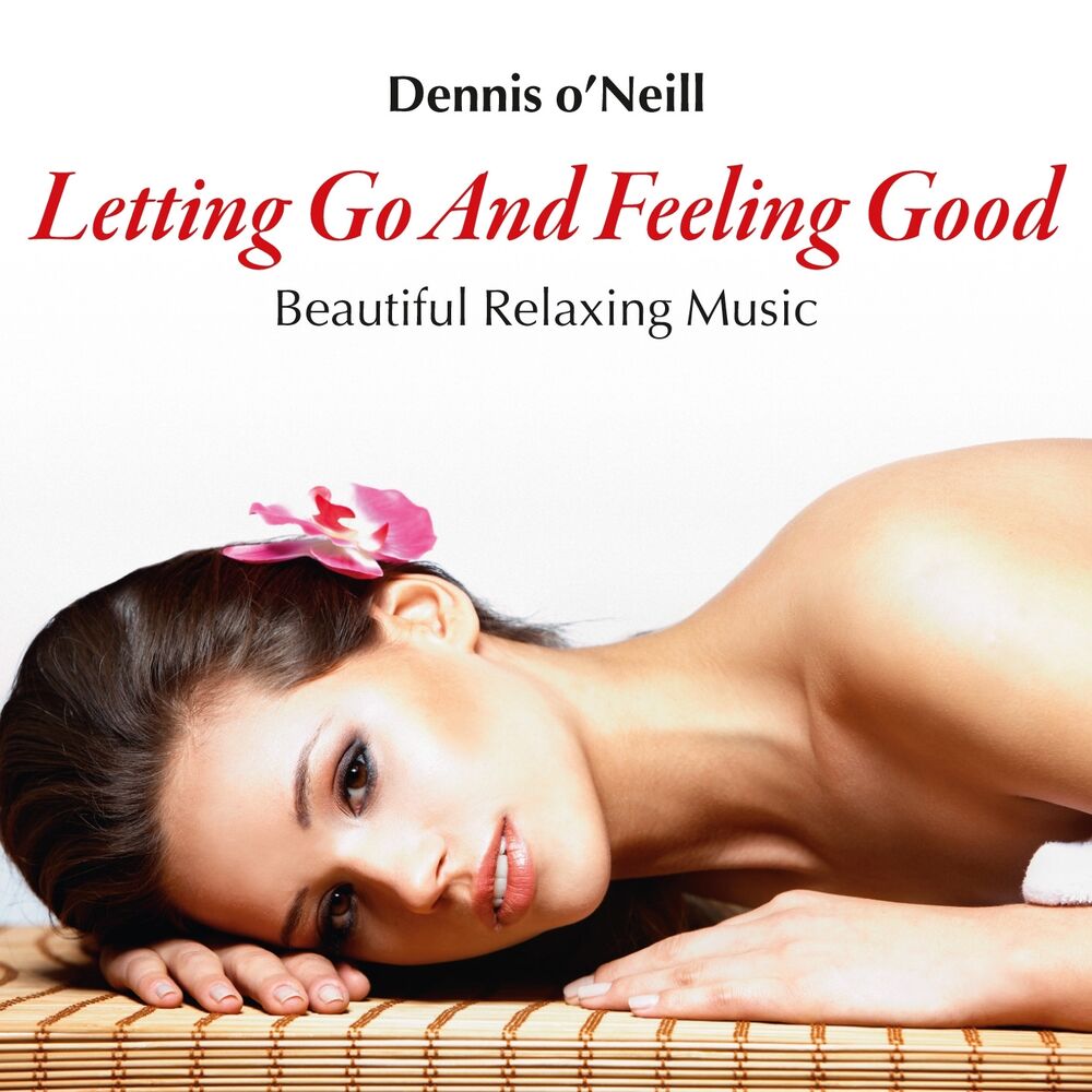 Picture of Letting Go and Feeling Good: Beautiful Relaxing Music
