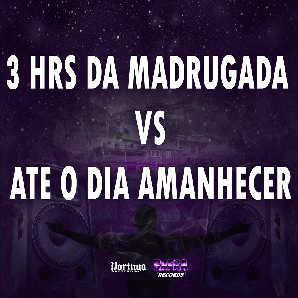 Picture of 3 HRS DA MADRUGADA Vs ATE O DIA AMANHECER
