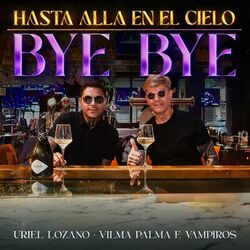 Hasta Allá En El Cielo / Bye Bye