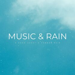 Cover of Music & Rain: A Song About A Summer Rain