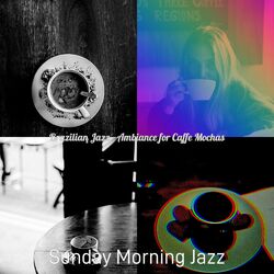 Cover of Brazilian Jazz - Ambiance for Caffe Mochas