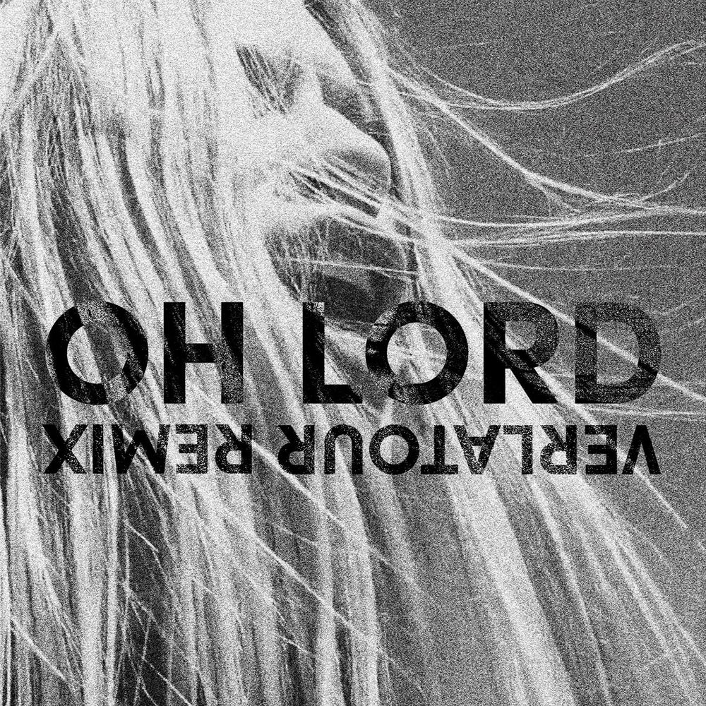 Picture of Oh Lord (Verlatour Remix)