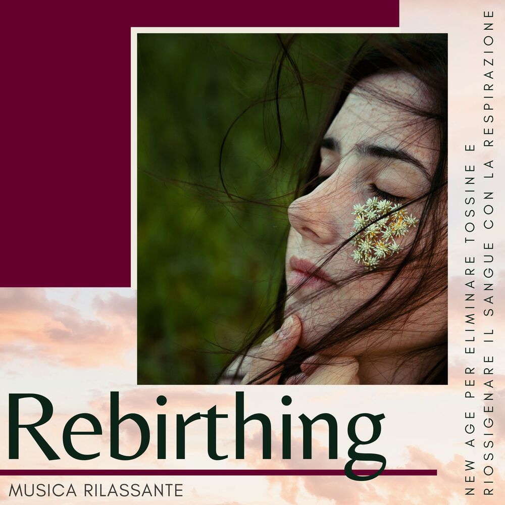 Picture of Rebirthing - Musica rilassante New Age per eliminare tossine e riossigenare il sangue con la respirazione