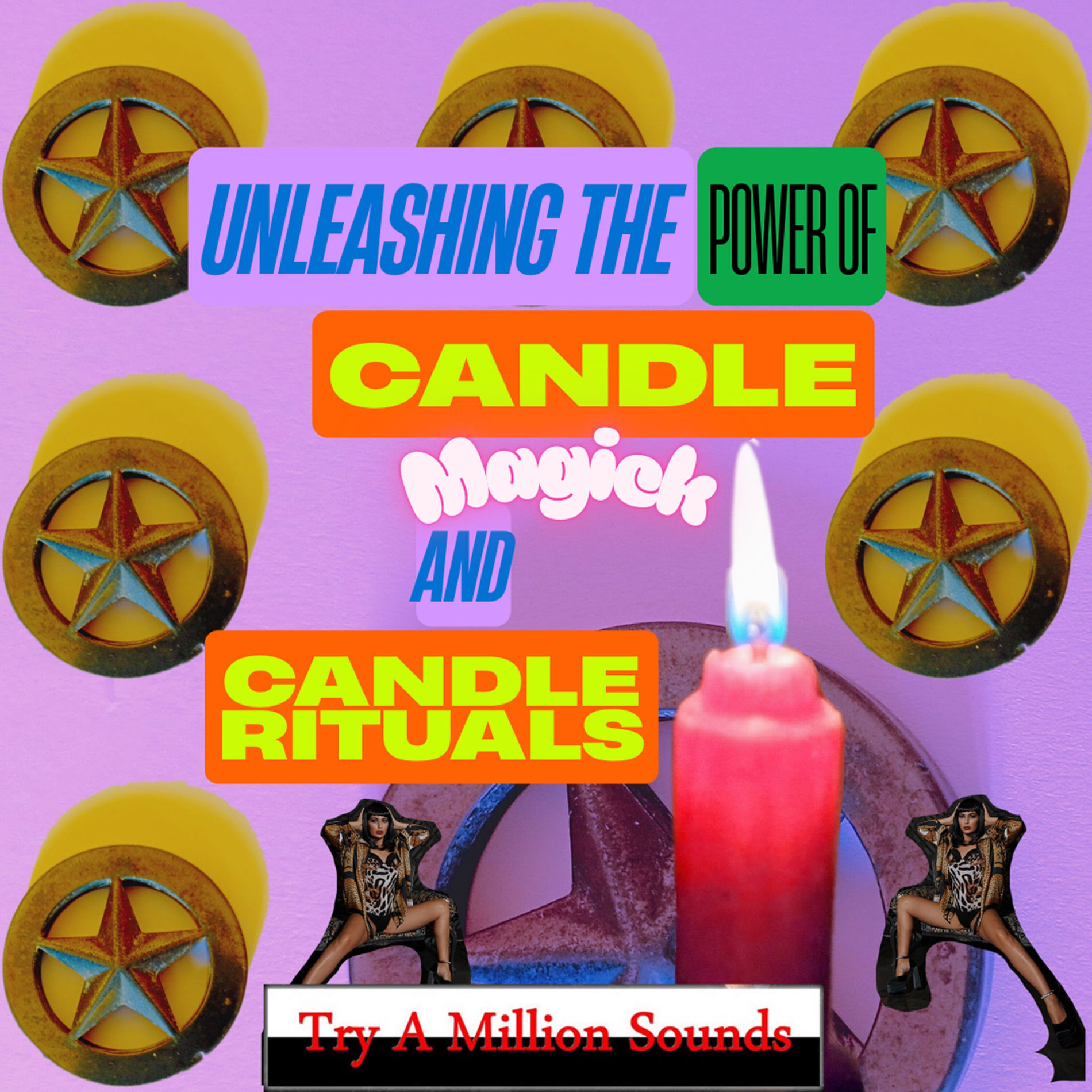 Album cover of Unleashing the Power of Candle Magick and Candle Rituals