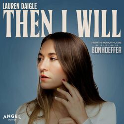 Cover of Then I Will (From The Motion Picture Bonhoeffer)