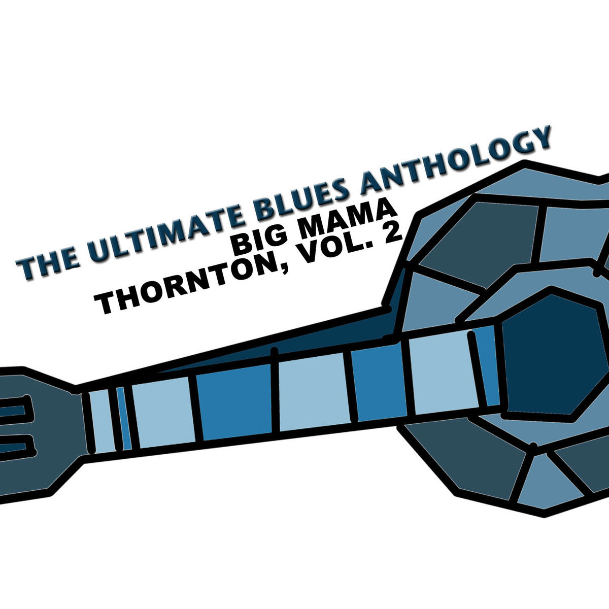 Album cover of The Ultimate Blues Anthology: Big Mama Thornton, Vol. 2