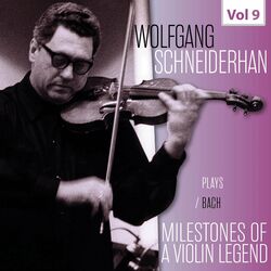 Cover of Milestones of a Violin Legend: Wolfgang Schneiderhan, Vol. 9
