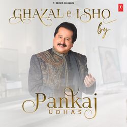 Cover of Ghazal - E - Ishq By Pankaj Udhas