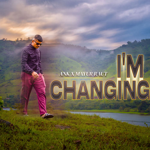 I'M CHANGING