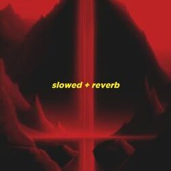 Slowed + Reverb edit of popular songs, part 1