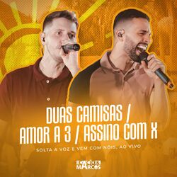 Cover of Duas Camisas / Amor a 3 / Assino Com X (Solta a Voz e Vem Com Nóis)