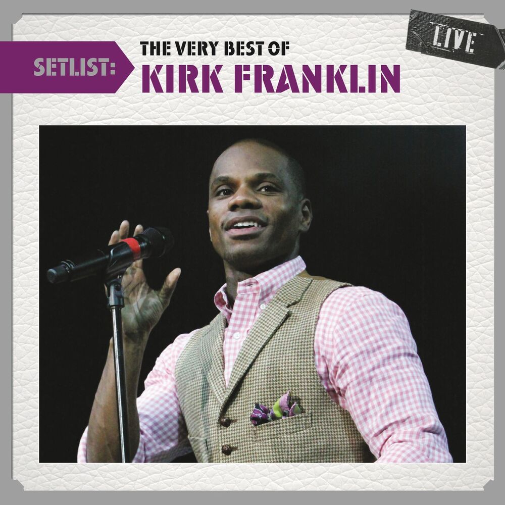 Picture of Setlist: The Very Best Of Kirk Franklin Live