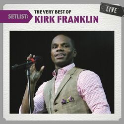 Cover of Setlist: The Very Best Of Kirk Franklin Live