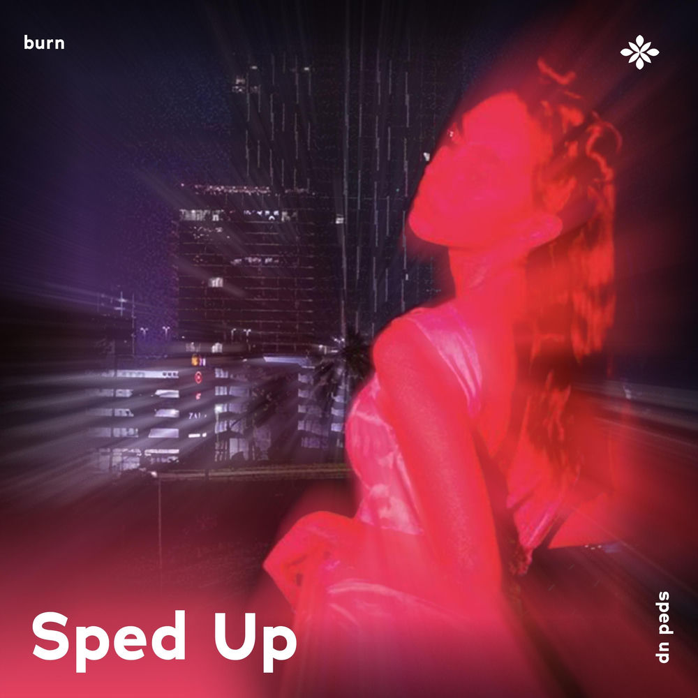 Album artwork for burn - sped up + reverb by Pearl