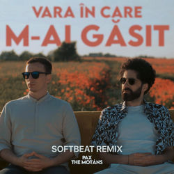 Vara &Icirc;n Care M-Ai Găsit (Softbeat Remix)