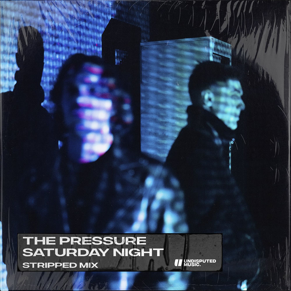 Album artwork for Saturday Night (Stripped Mix) by The Pressure