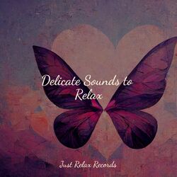 Cover of Delicate Sounds to Relax