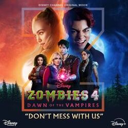 Don't Mess With Us (From "ZOMBIES 4: Dawn of the Vampires")
