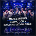 Minha Serenata / Assino com X / Do Outro Lado da Cidade (Ao Vivo)