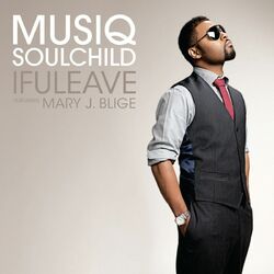 Cover of ifuleave (feat. Mary J. Blige)