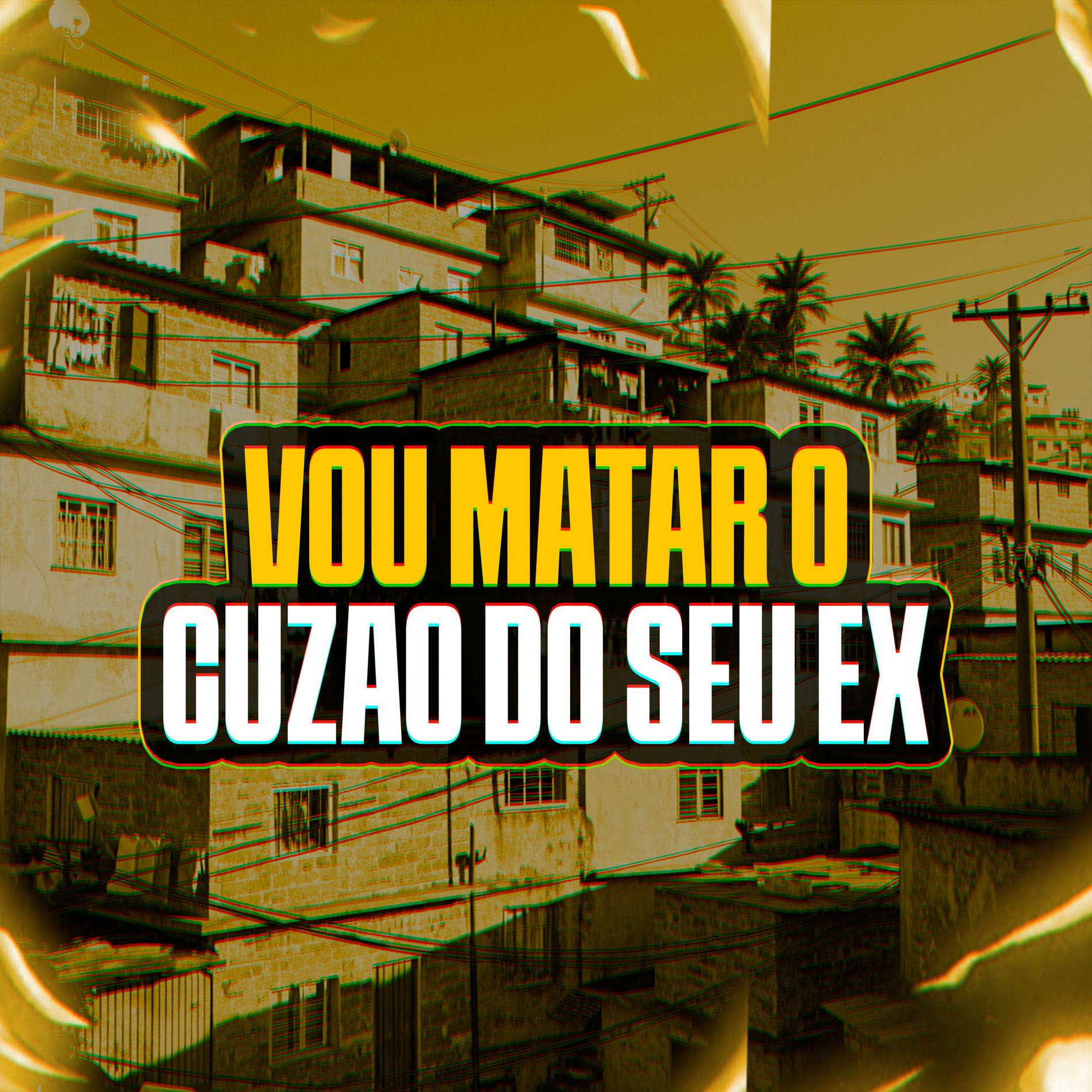 Album cover of VOU MATAR O CUZÃO DO TEU EX