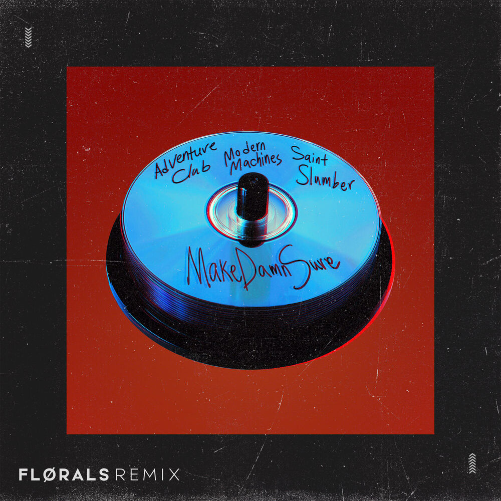 Picture of MakeDamnSure (FLØRALS Remix)