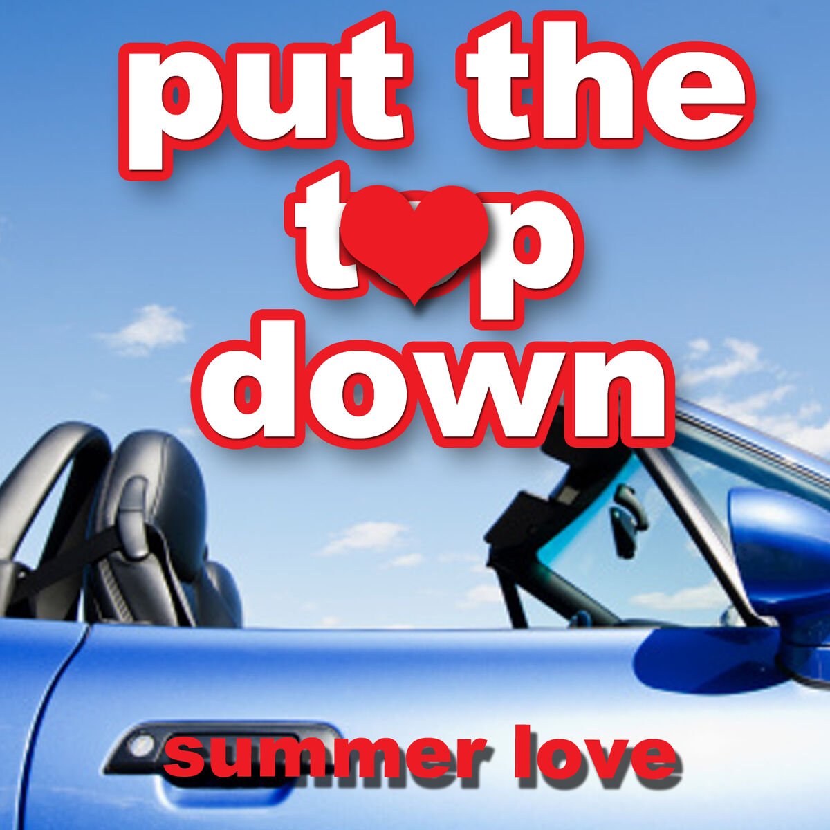 Album cover of Put the Top Down - Summer Love