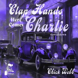 Cover of Clap Hands Here Comes Charlie (Slowed Down)