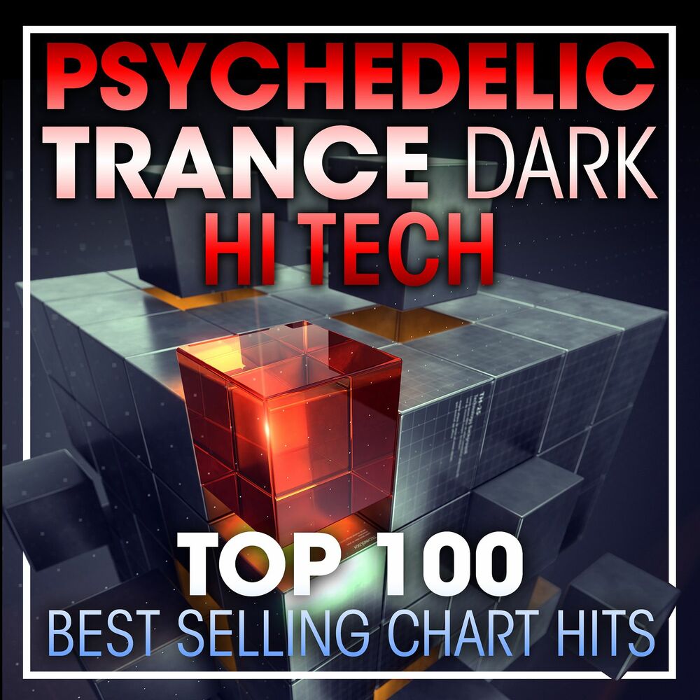 Picture of Psychedelic Trance Dark Hi Tech Top 100 Best Selling Chart Hits + DJ Mix
