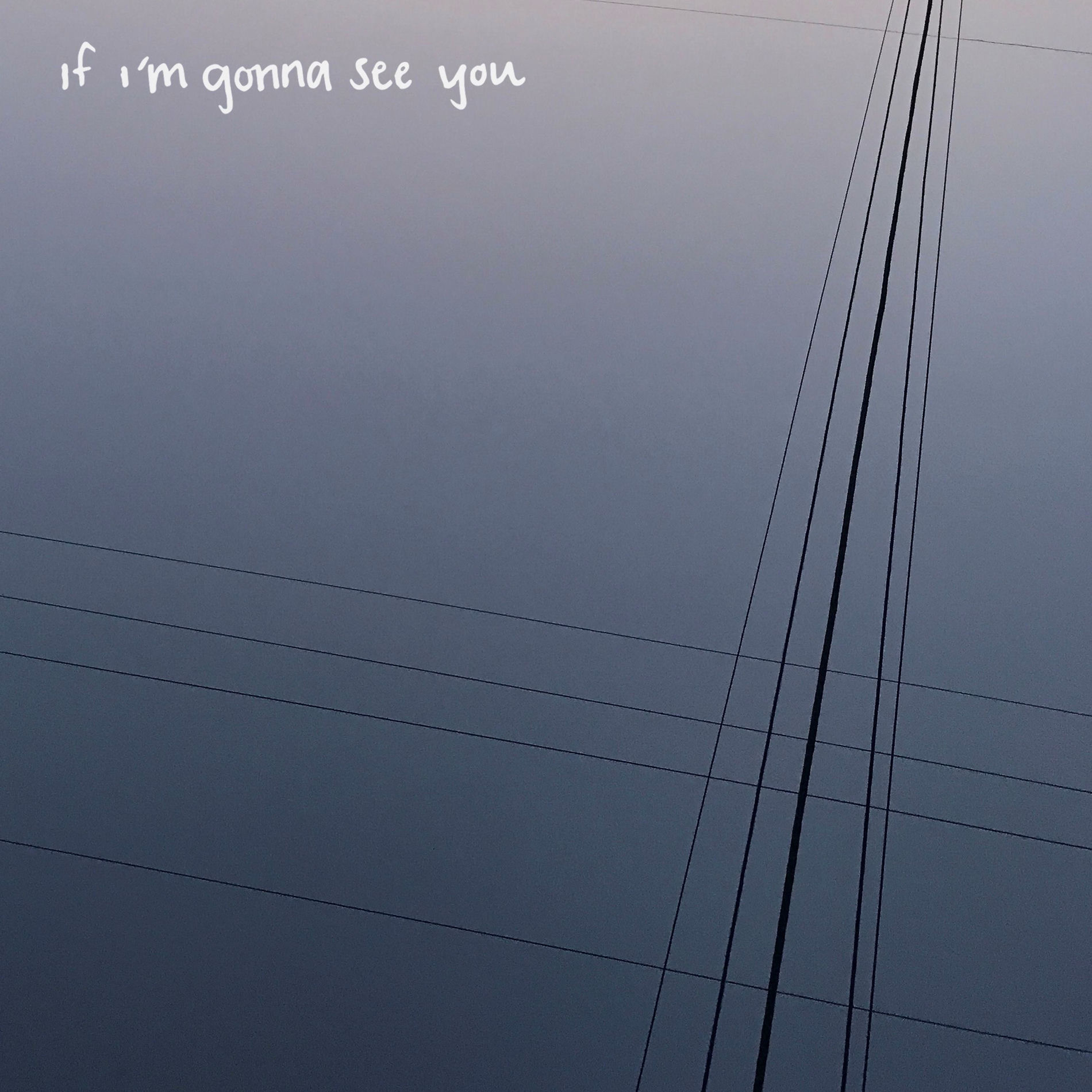 Album cover of If I'm Gonna See You