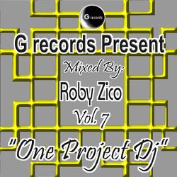 Cover of One Project DJ Mixed By Roby Zico, Vol. 7 (G Records Present Roby Zico)
