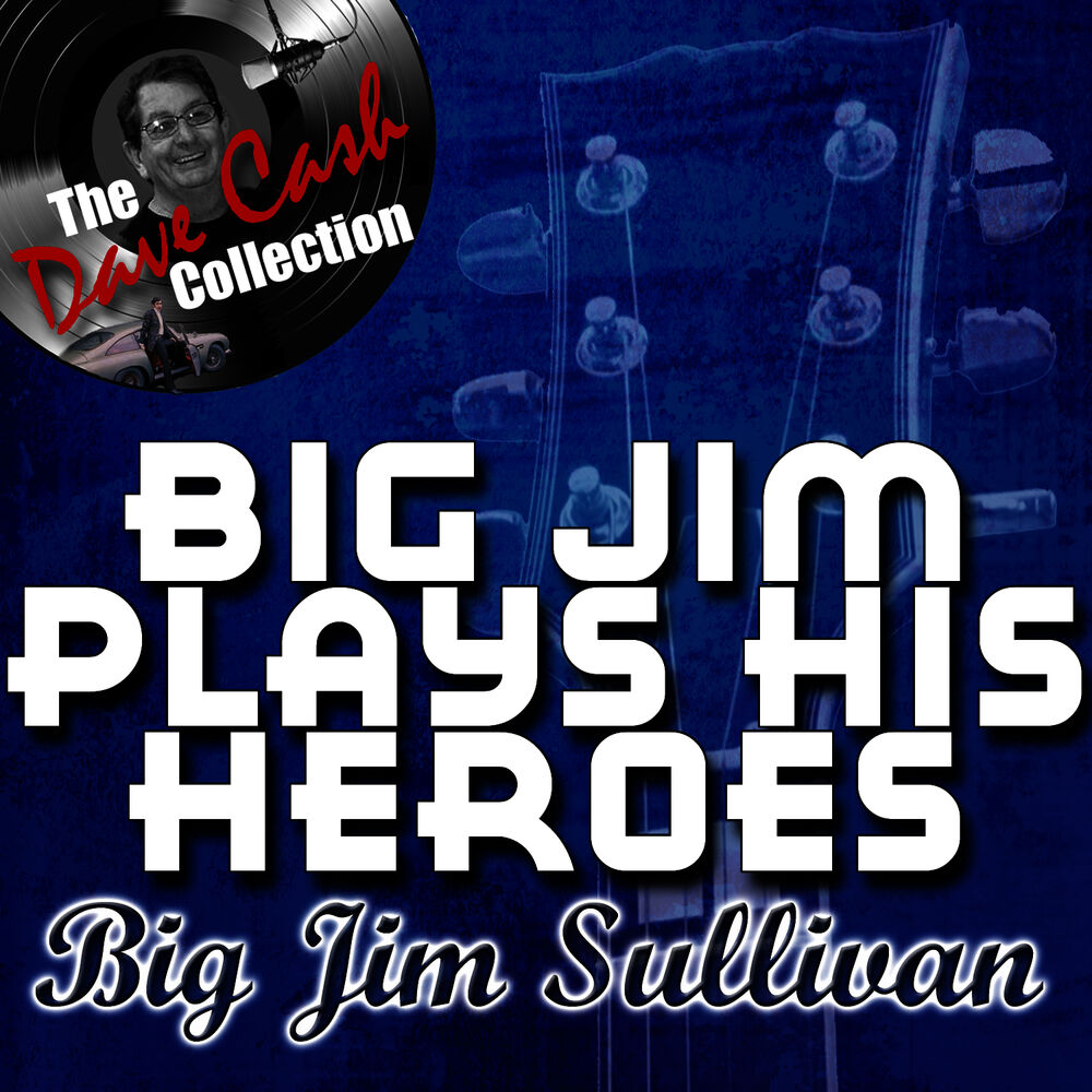 Picture of Big Jim Plays His Heroes - [The Dave Cash Collection]