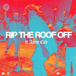 Cover of Rip The Roof Off (feat. Aaron Cole) [Studio Version]