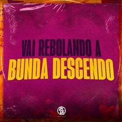 Vai Rebolando a Bunda Descendo