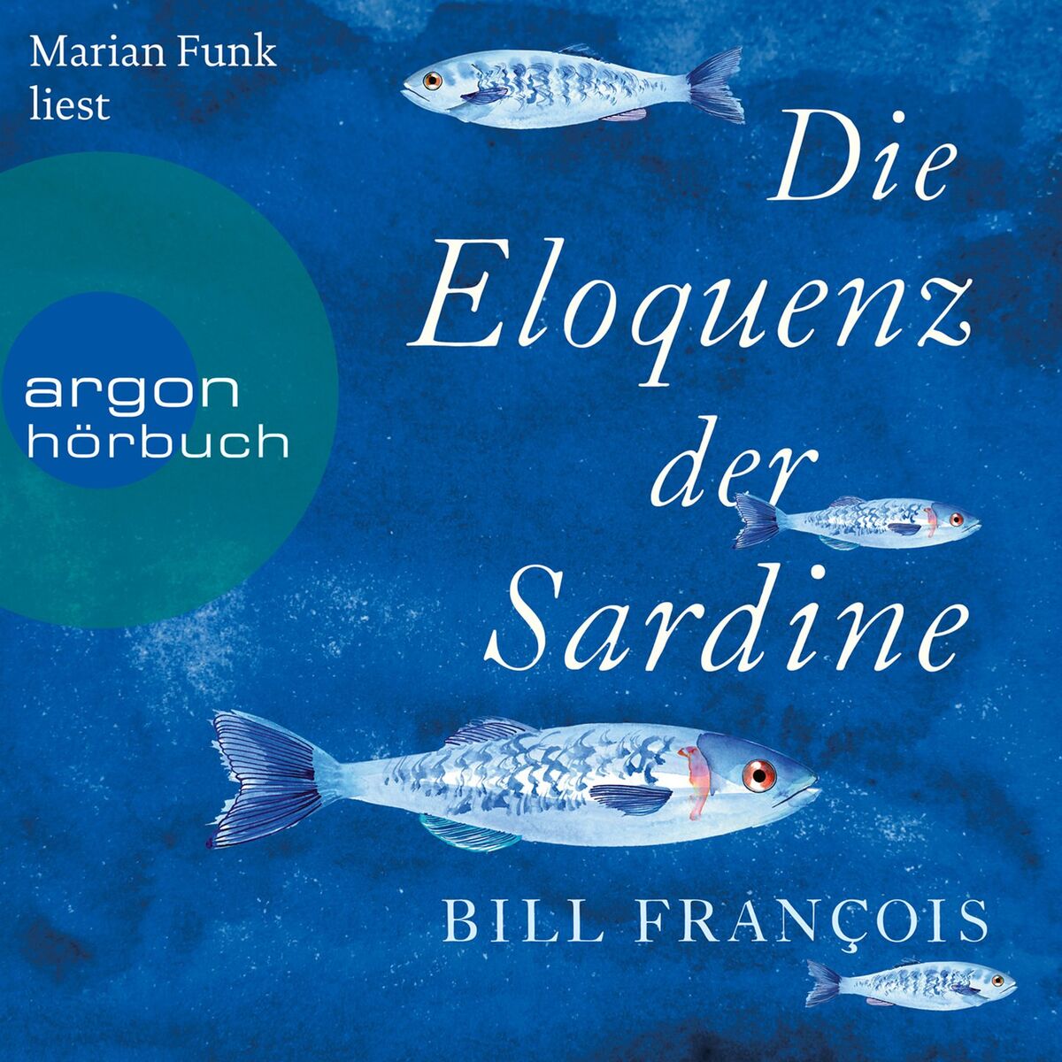 Album cover of Kapitel 1 - Die Eloquenz der Sardine - Unglaubliche Geschichten aus der Welt der Flüsse und Meere