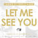 Let Me See You