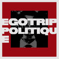 Egotrip Politique