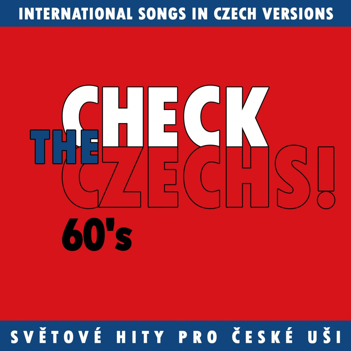 Album cover of Check The Czechs! 60. Léta (Zahraniční Songy V Domácích Verzích)