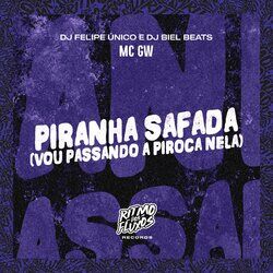 Cover of Piranha Safada (Vou Passando a Piroca Nela)